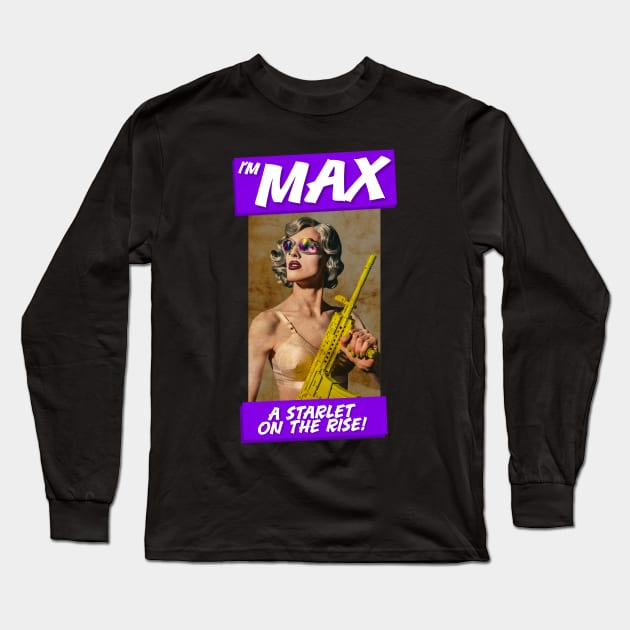 I'm Max A Starlet On The Rise Long Sleeve T-Shirt by aespinel